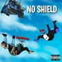 No Shield (Explicit)