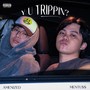 Y U Trippin'? (Explicit)