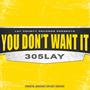 You Don't Want It (Explicit)