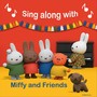 Sing Along with Miffy and Friends