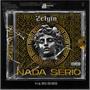 Nada Serio (feat. Zelyin & Dash)