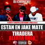 Estan en Jake Mate (Tiradera Alerta Roja) [feat. Joseph el Artesano & Milli R.O.E]