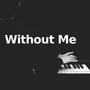 Without Me (Piano Version)