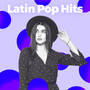 Latin Pop Hits (Explicit)