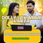 Dolly La K Aaibai Khaiya