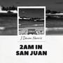 2 AM In San Juan (Explicit)