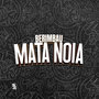 Berimbau Mata Noia (Explicit)