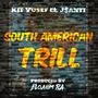 South American Trill (feat. J$anti & Eloahim Ra) [Explicit]