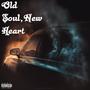 Old Soul,New Heart (Explicit)