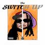 The Switch Up (Explicit)