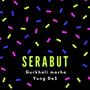 Serabut (feat. Gurkhali Macha)