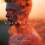 When I Let Go (I Felt the Warmth)