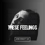 These Feelings