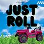 JUST ROLL (feat. DREW BERRIES)