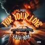 For Your Love (Explicit)