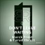 Don't Leave Waiting