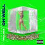 Oh Well (Explicit)