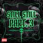 Still Still Pt. 3 (Explicit)