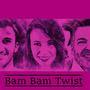 Bam Bam Twist (feat. Veronica Cianciotto & Starmoonday) [Special Version]