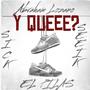 Y Queee? (feat. Abraham lozano, Seeik & Sick) [Explicit]