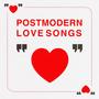 Postmodern Love Songs (Explicit)