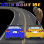 Spin Bout Me (Explicit)