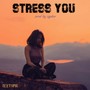 Stress You