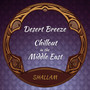 Desert Breeze - Chillout in the Middle East