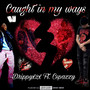 Caught In My Ways (Explicit)