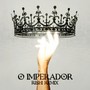 O Imperador (Explicit)