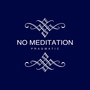 No Meditation