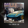 You Know Me (Explicit)