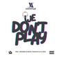 We Don't Play (feat. SkelemaKeBoza, Papilolo & Fly Boii) [Explicit]