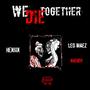 We Die Together (feat. Leo Maez & Khendy) [Explicit]