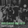 Fr20 Slideboy Rob : The Ep (Explicit)