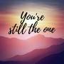 You're Still The One