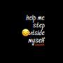 Help Me Step Outside Myself (Explicit)