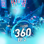 I Love 360, Ep. 2 (Ao Vivo)