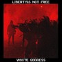 Liberty's not free (Explicit)