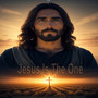 Jesus Is The One (pt.1)