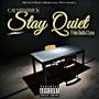 Stay Quiet (feat. Moe Chetta & Synse) [Explicit]