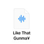 Like That Gunmay (Explicit)