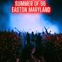 Summer Of 96 In Easton Maryland (feat. Tom Townsend)