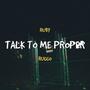 Talk To Me Proper (Explicit)