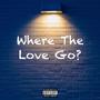 Where The Love Go Ep