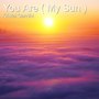 You Are (My Sun)