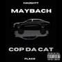 Maybach / Cop Da Cat (Explicit)