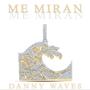 Me Miran (Explicit)