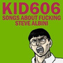 Songs About F**king Steve Albini