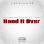 Hand It Over (feat. Nobleone & TosTayTay) [Explicit]